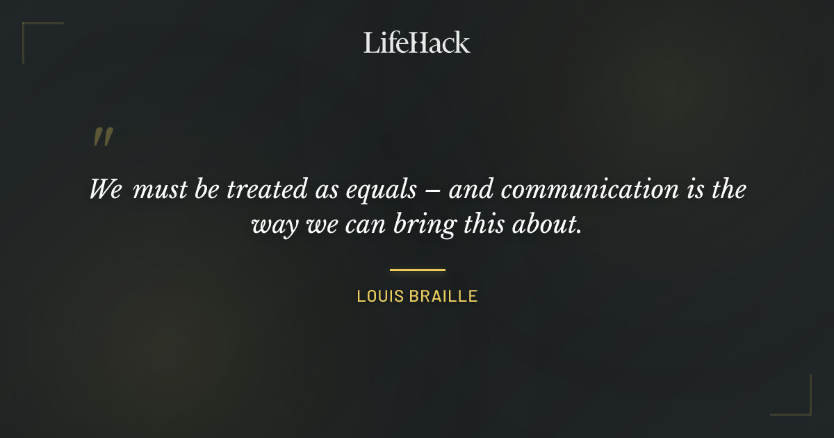 Quote by Louis Braille