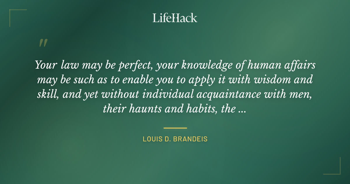 Quote by Louis D. Brandeis