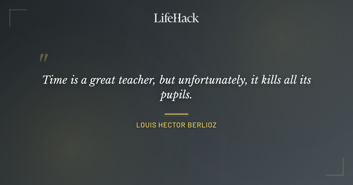 Quote by Louis Hector Berlioz
