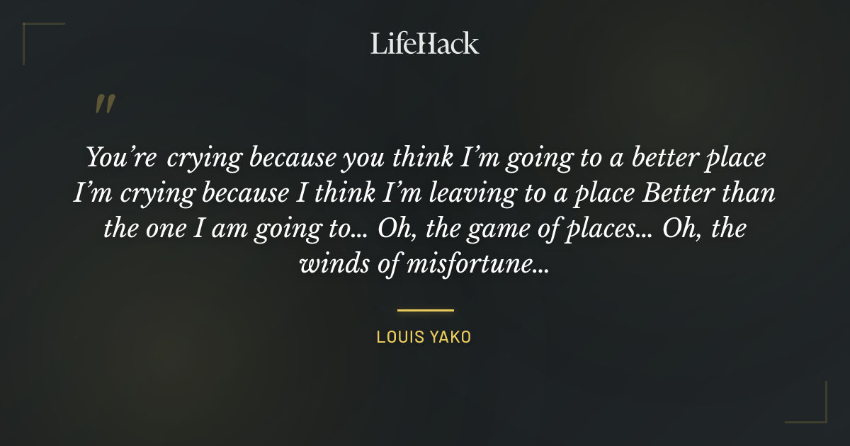 Quote by Louis Yako