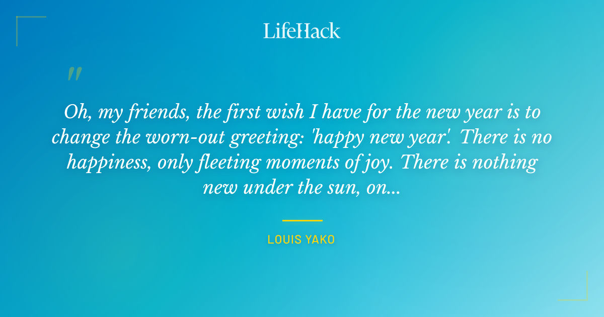 Quote by Louis Yako