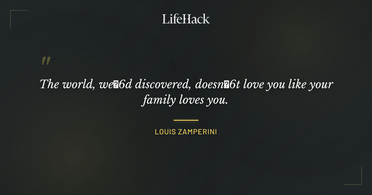 Quote by Louis Zamperini
