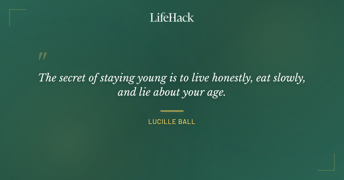 Quote by Lucille Ball