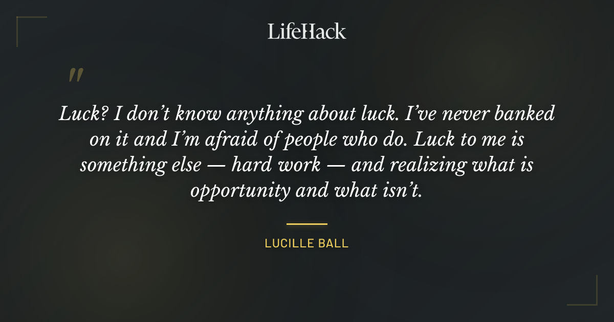 Quote by Lucille Ball