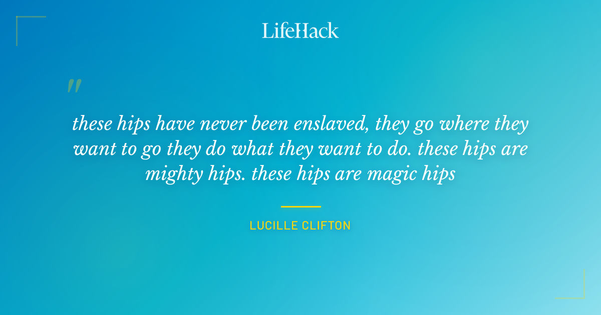 Quote by Lucille Clifton