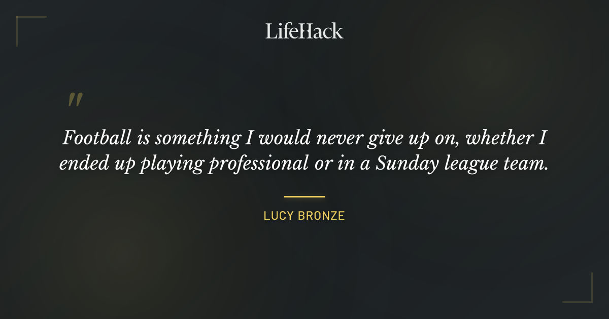 Quote by Lucy Bronze
