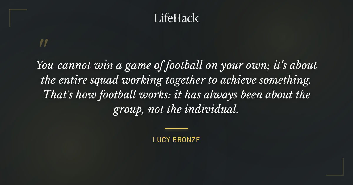 Quote by Lucy Bronze