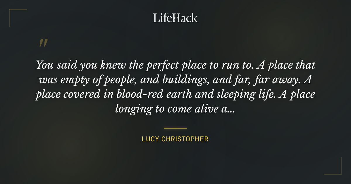 Quote by Lucy Christopher