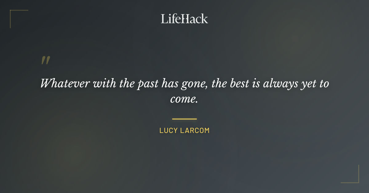 Quote by Lucy Larcom