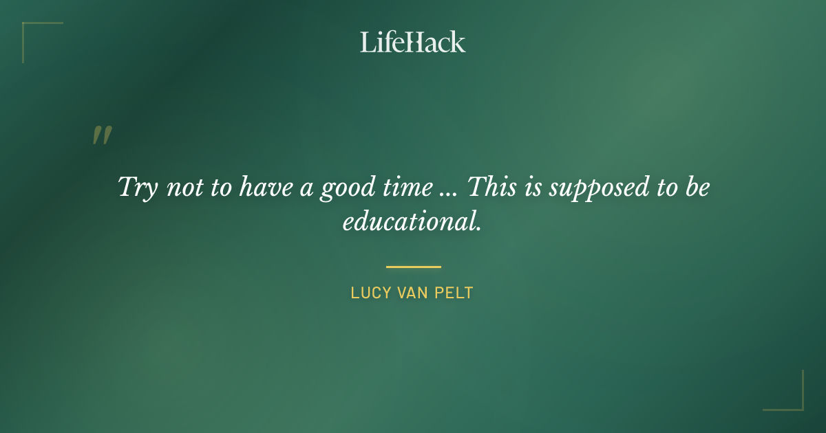 Quote by Lucy van Pelt