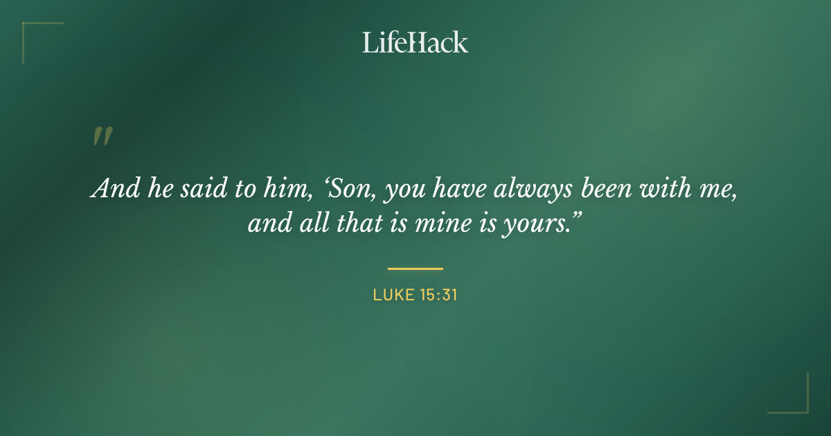 Quote by Luke 15:31