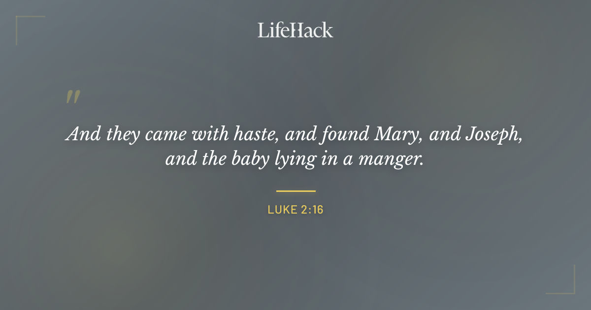 Quote by Luke 2:16