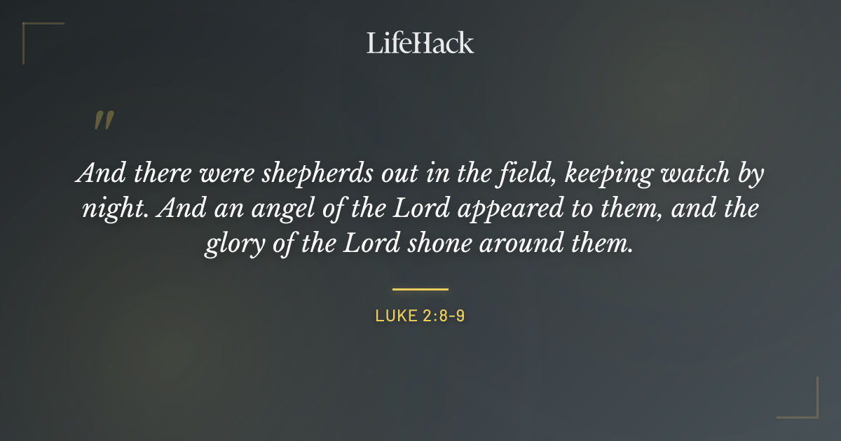 Quote by Luke 2:8-9
