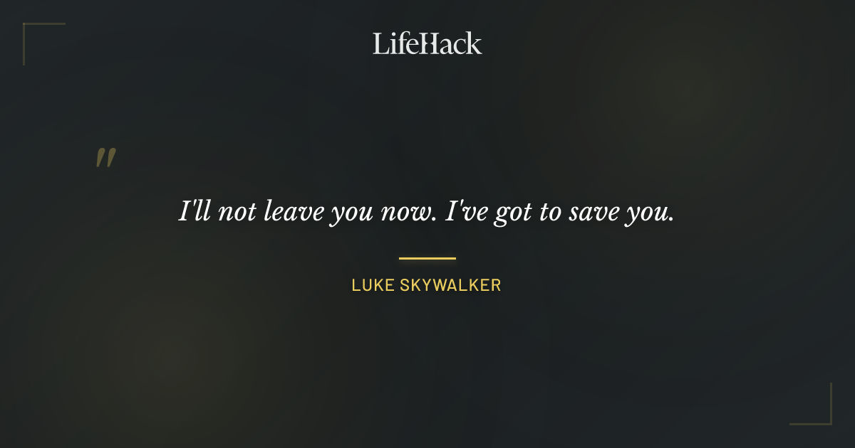 Quote by Luke Skywalker