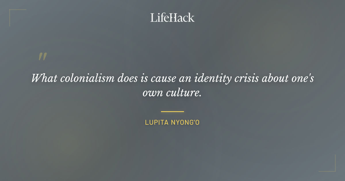 Quote by Lupita Nyong'o