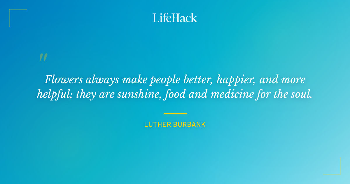 Quote by Luther Burbank