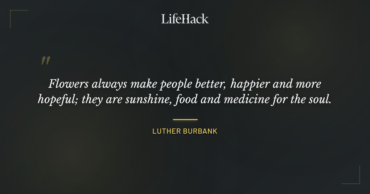 Quote by Luther Burbank
