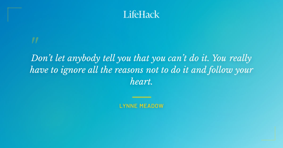 Quote by Lynne Meadow