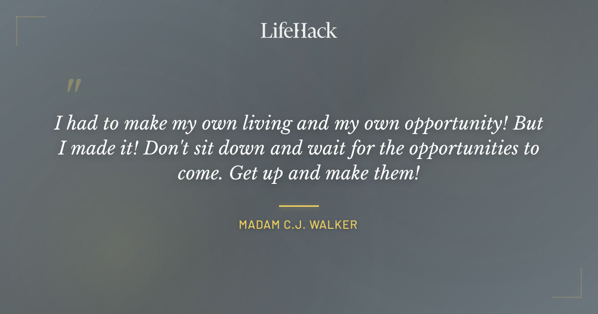 Quote by Madam C.J. Walker