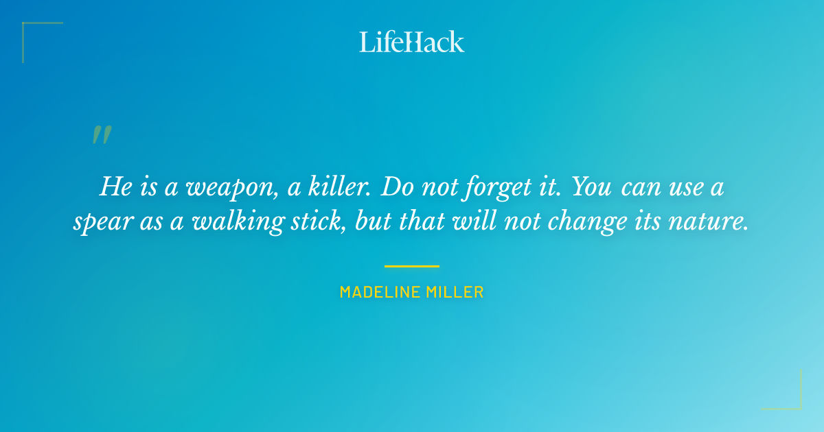 Quote by Madeline Miller