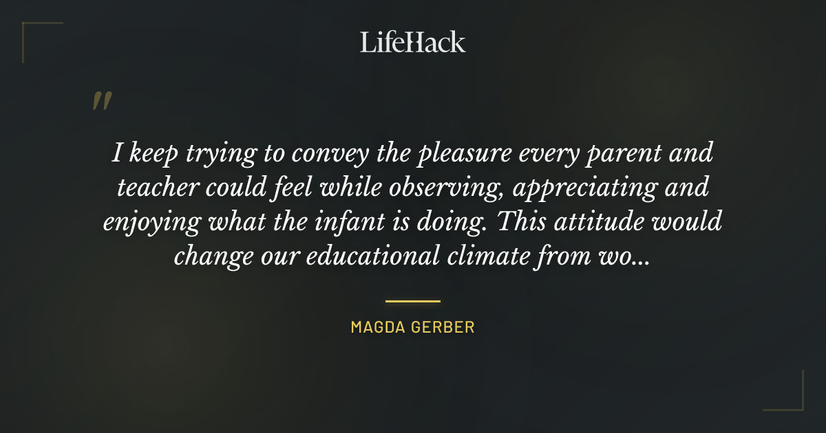 Quote by Magda Gerber