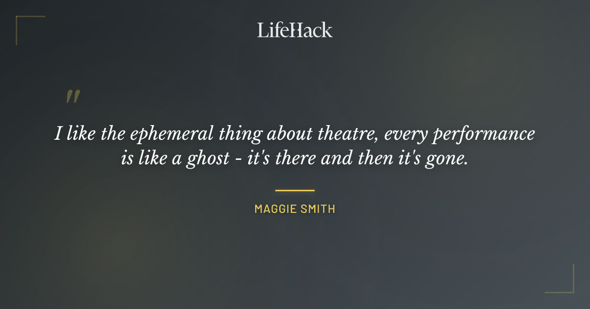 Quote by Maggie Smith