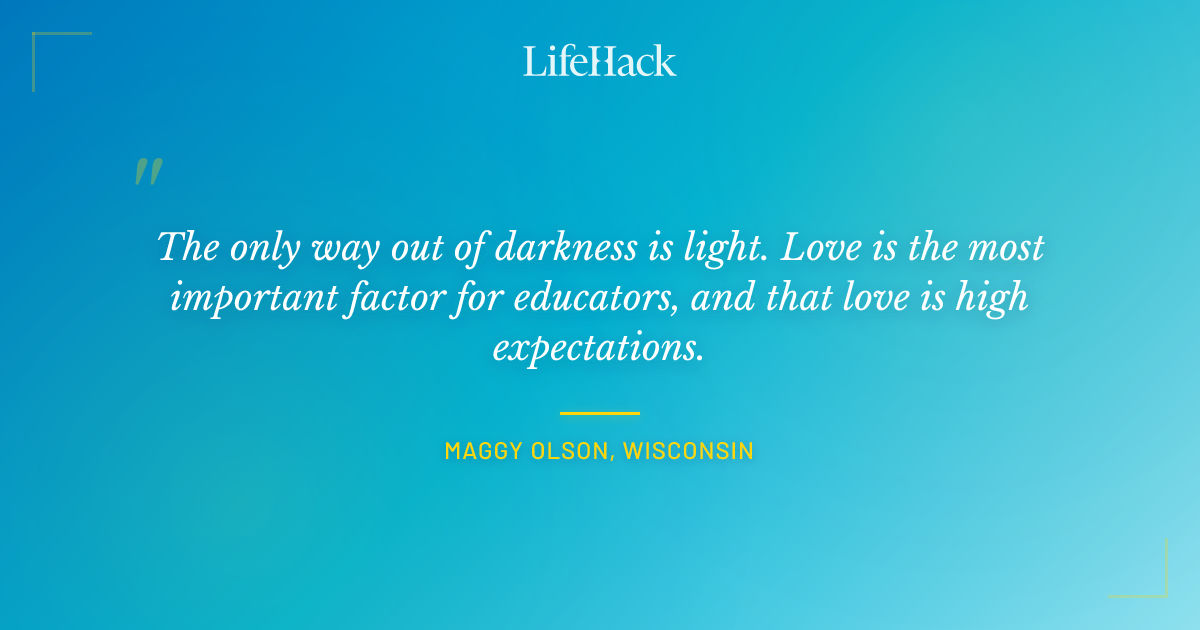 Quote by Maggy Olson, Wisconsin