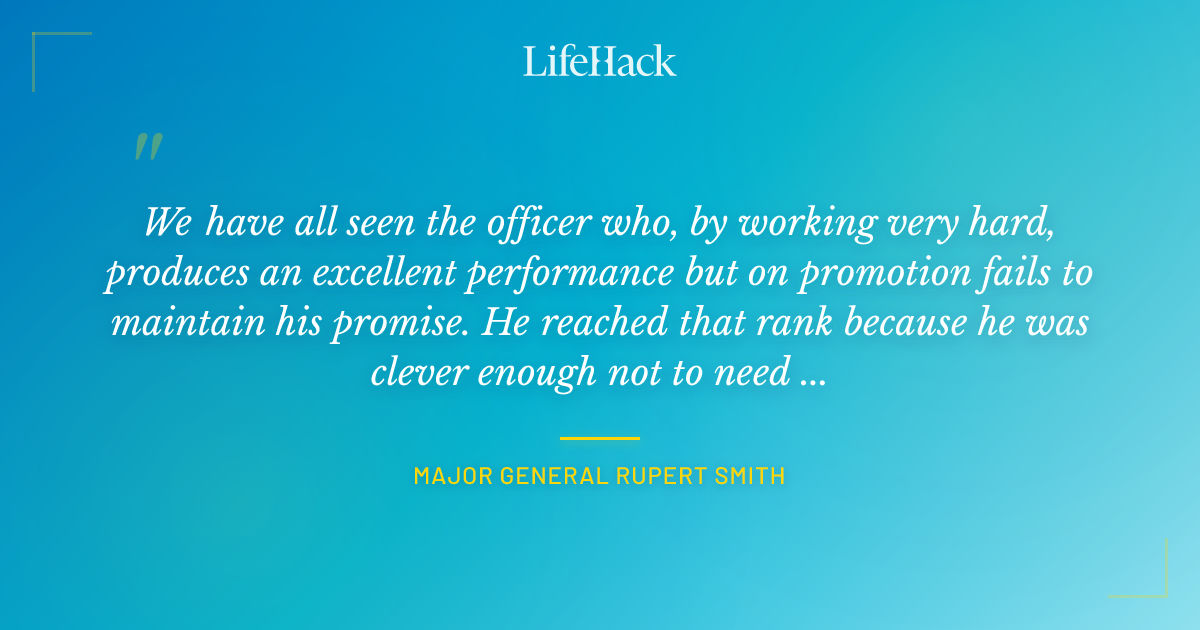 Quote by Major General Rupert Smith