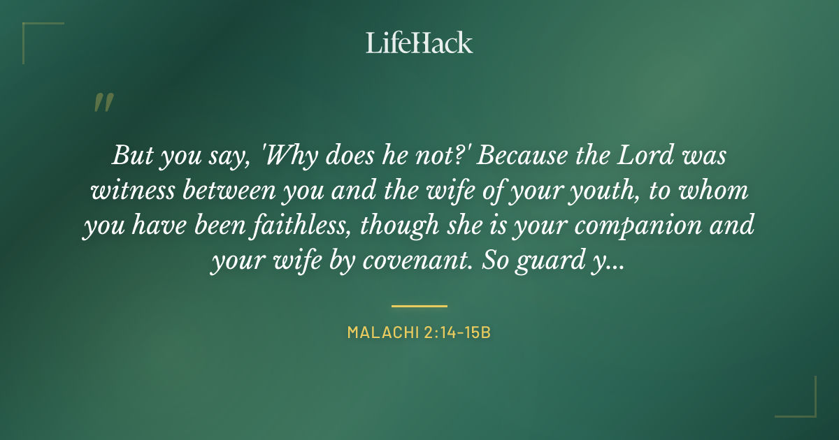 Quote by Malachi 2:14-15b
