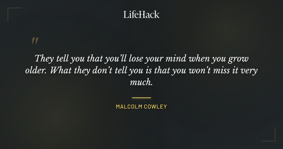 Quote by Malcolm Cowley