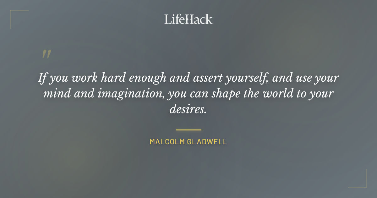 Quote by Malcolm Gladwell