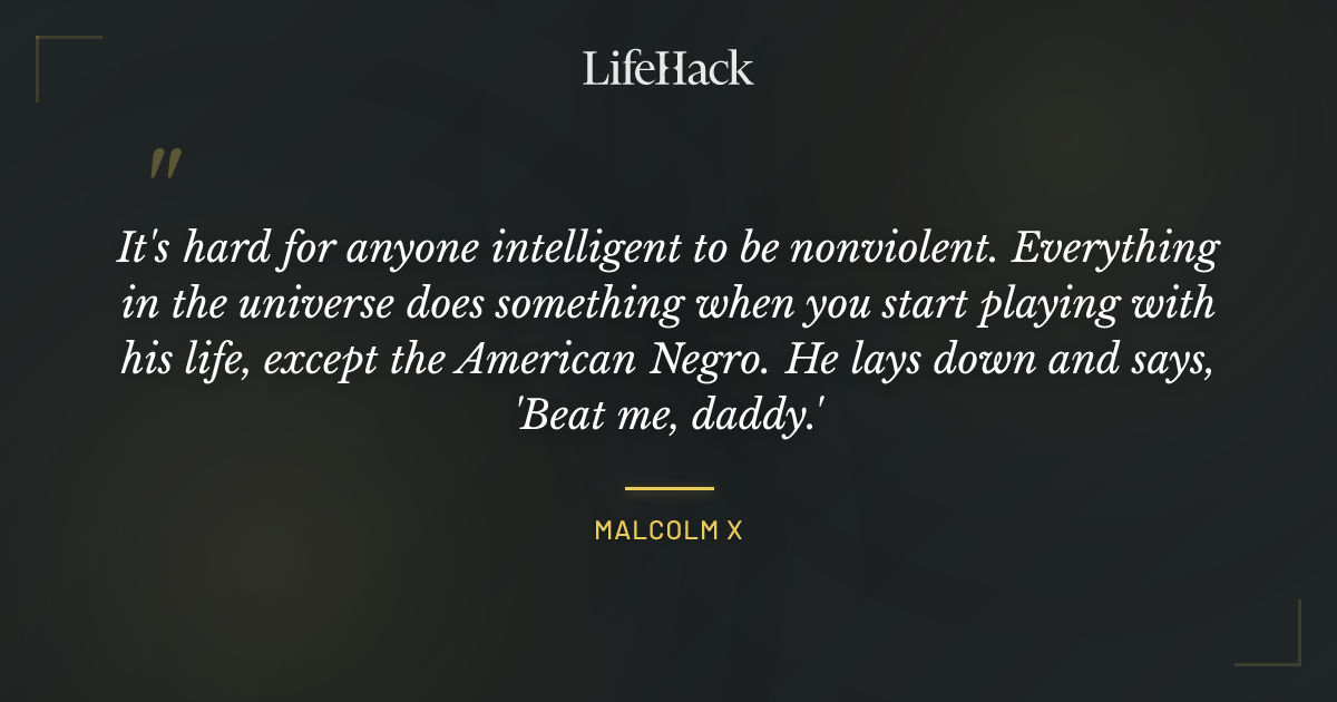 Quote by Malcolm X
