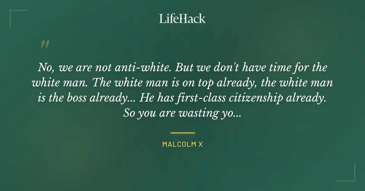 Quote by Malcolm X