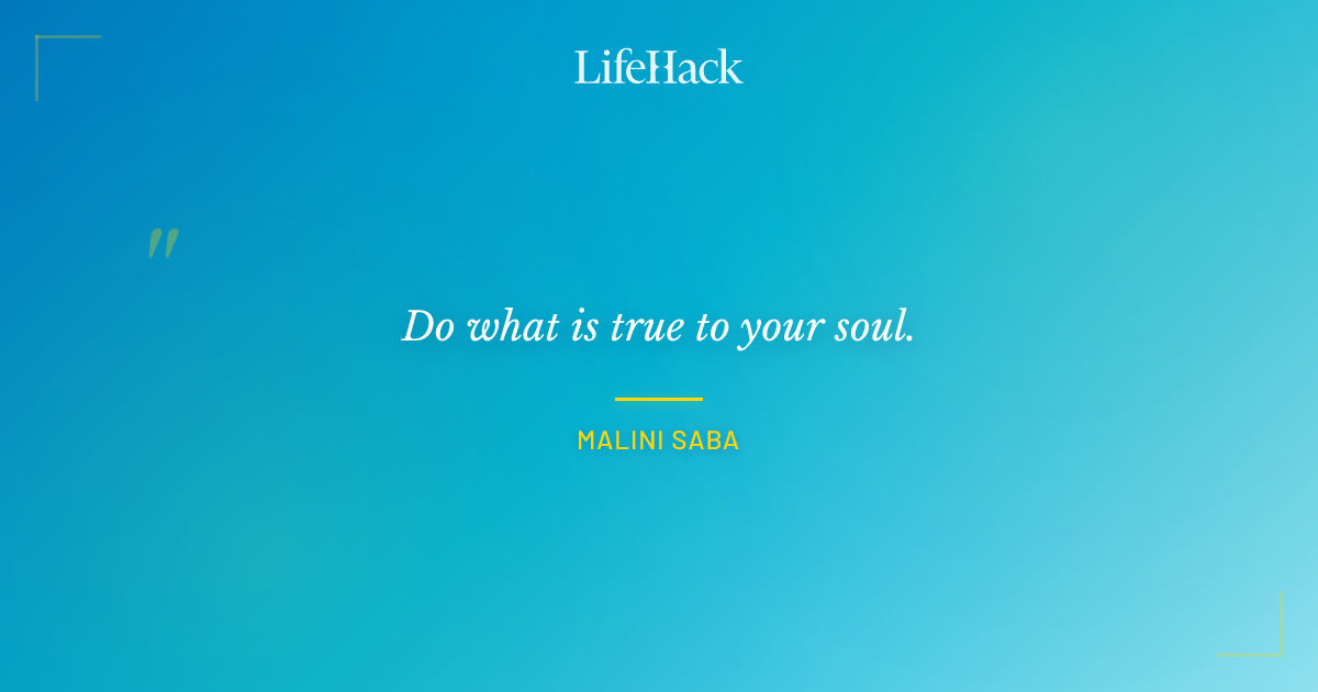 Quote by Malini Saba