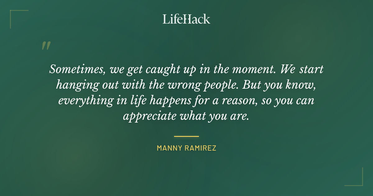 Quote by Manny Ramirez