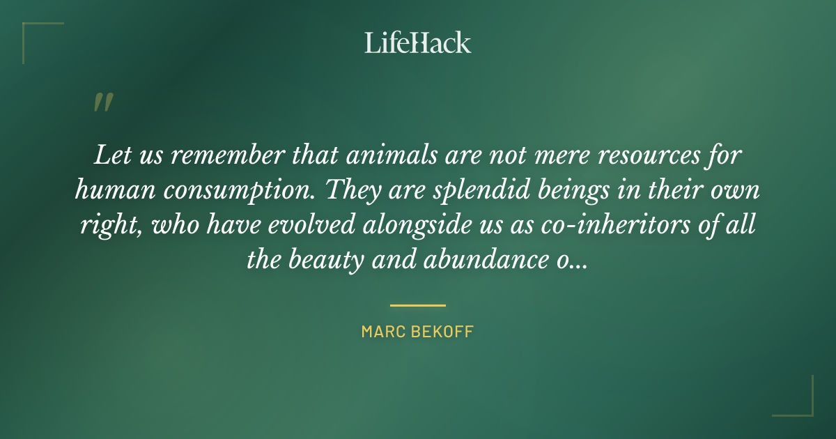 Quote by Marc Bekoff