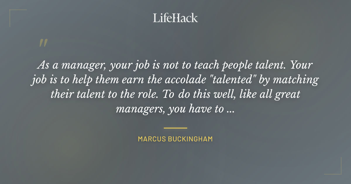 Quote by Marcus Buckingham