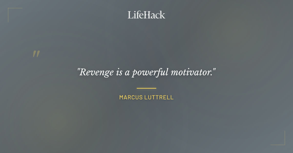 Quote by Marcus Luttrell