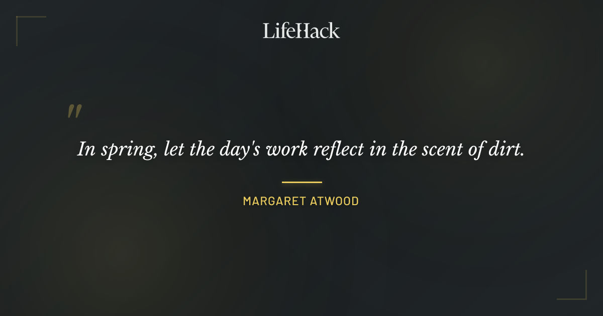 Quote by Margaret Atwood