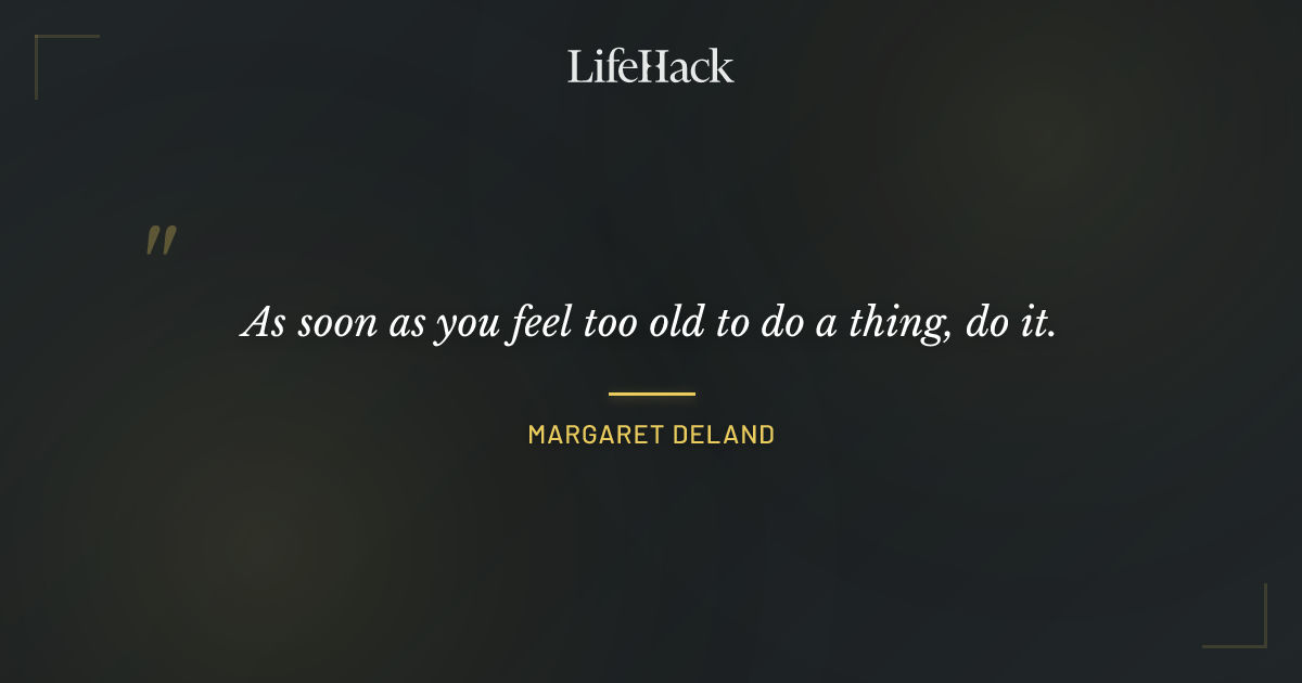 Quote by Margaret Deland