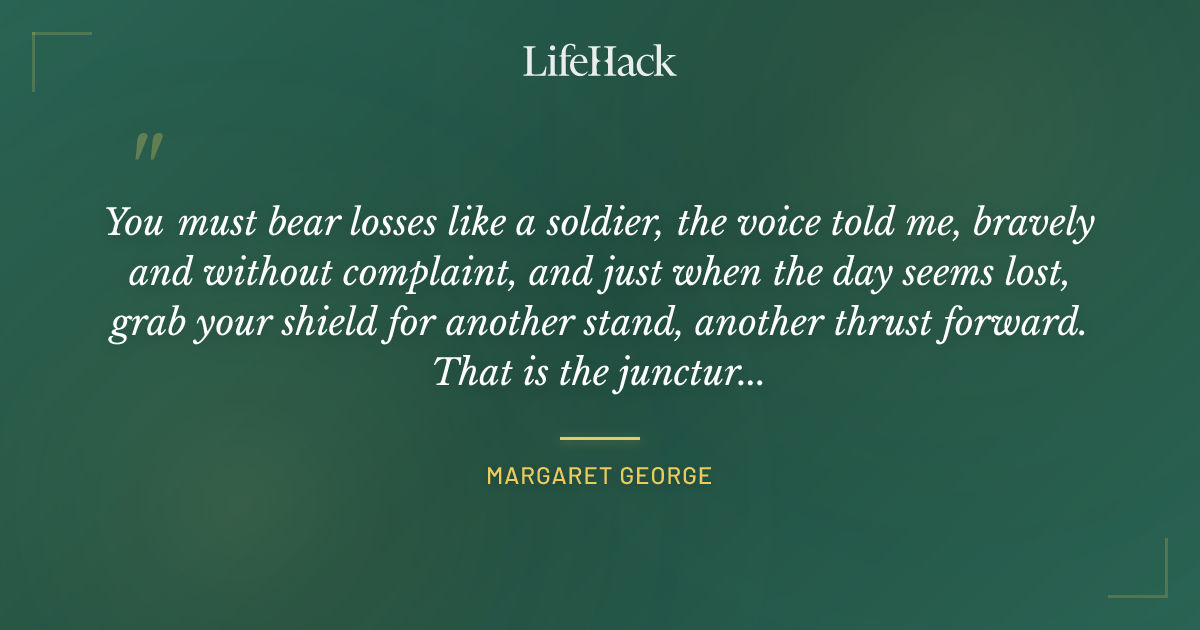 Quote by Margaret George