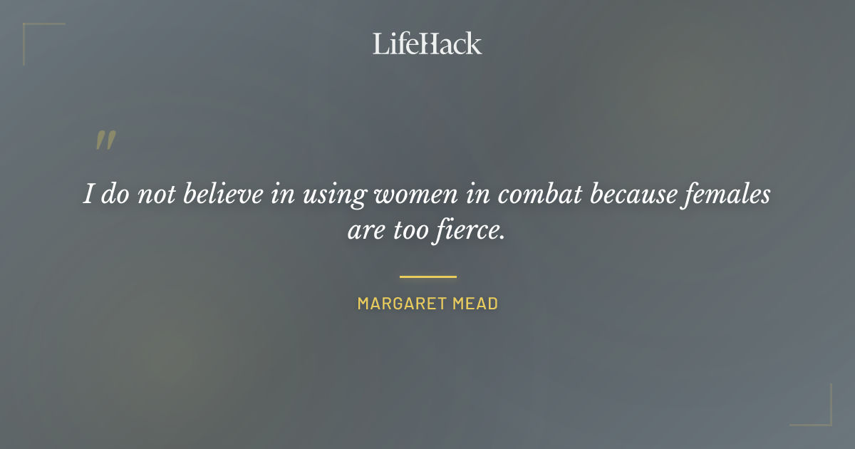 Quote by Margaret Mead