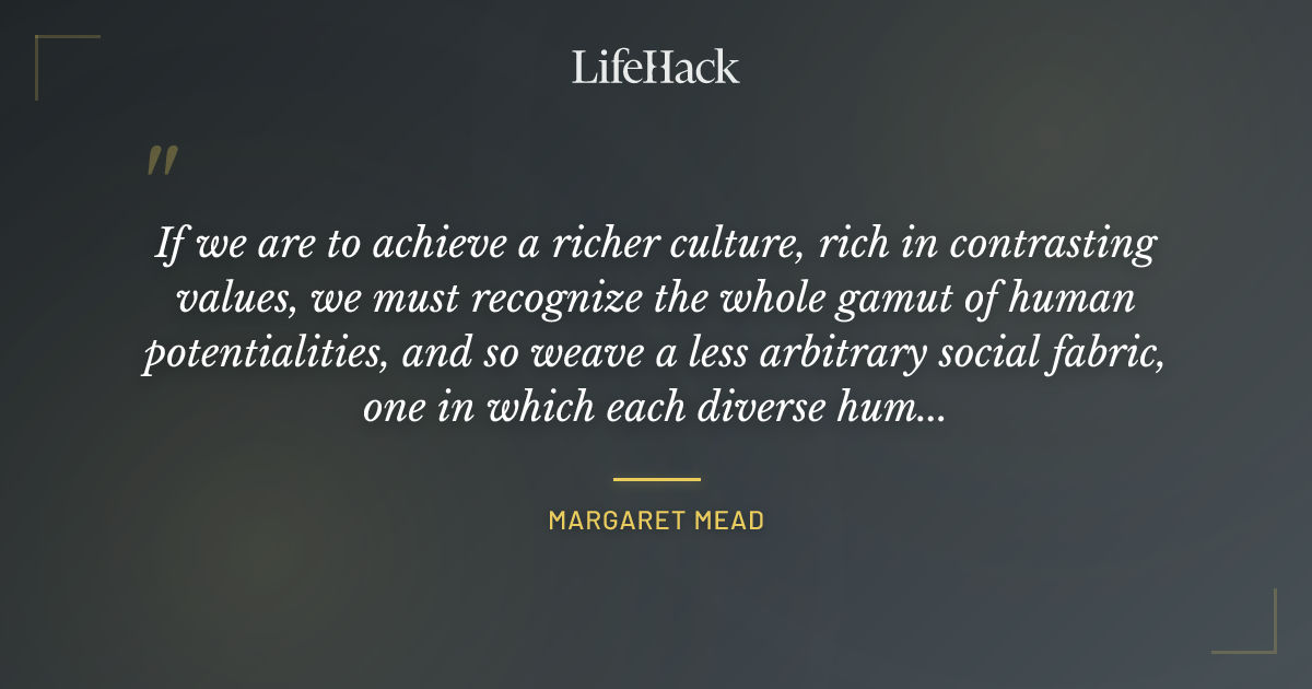 Quote by Margaret Mead