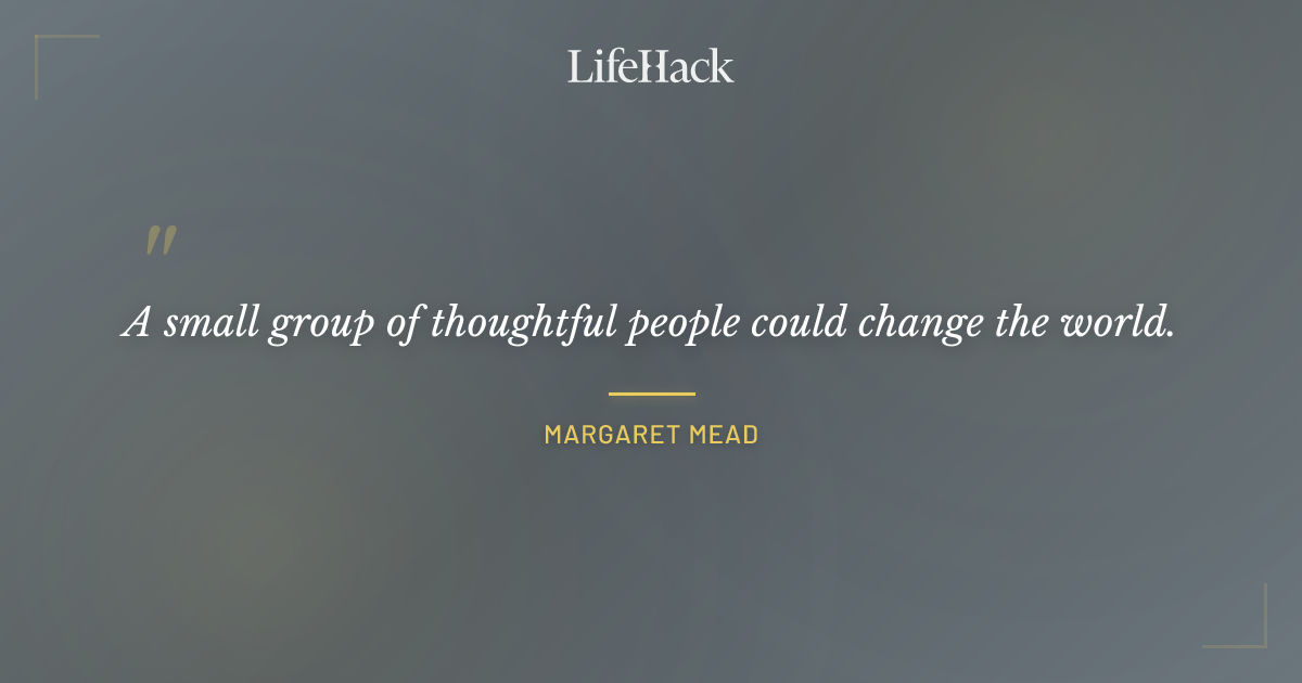 Quote by Margaret Mead