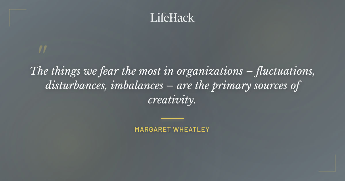 Quote by Margaret Wheatley