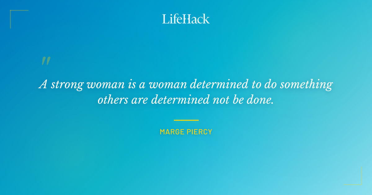 Quote by Marge Piercy