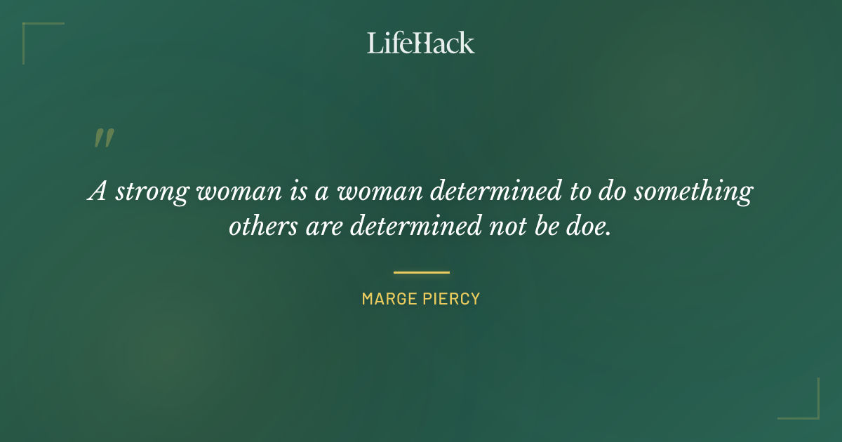 Quote by Marge Piercy