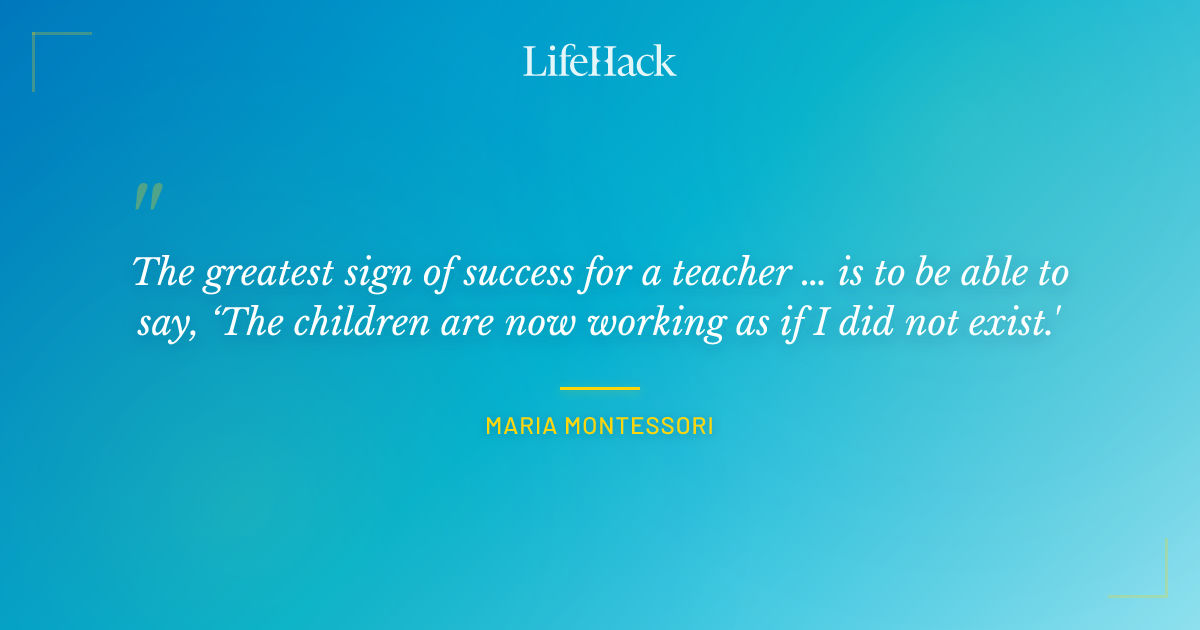 Quote by Maria Montessori