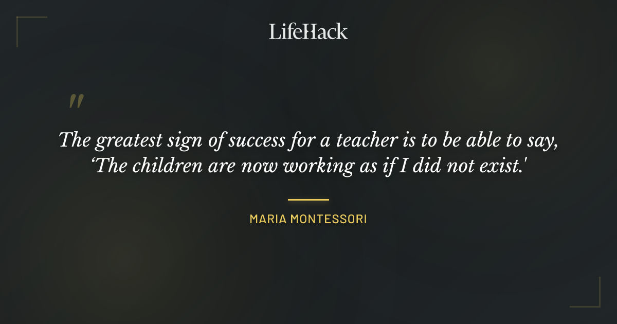 Quote by Maria Montessori