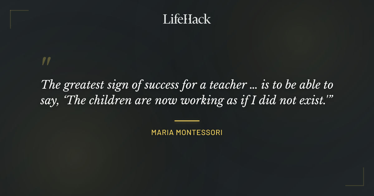 Quote by Maria Montessori